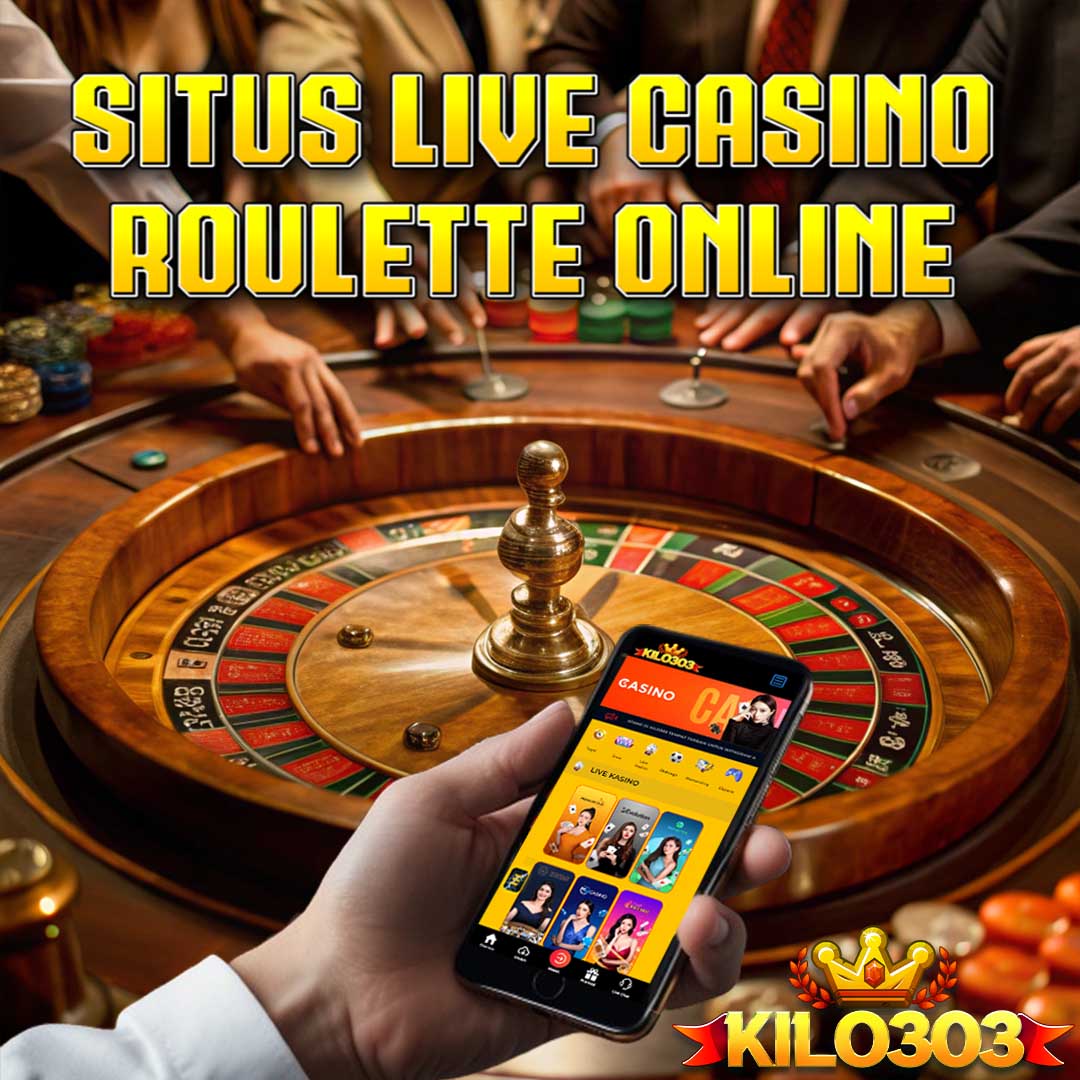 Kilo303 : Situs Roulette Online Main Judi Rolet Online Live Casino Deposit Rendah